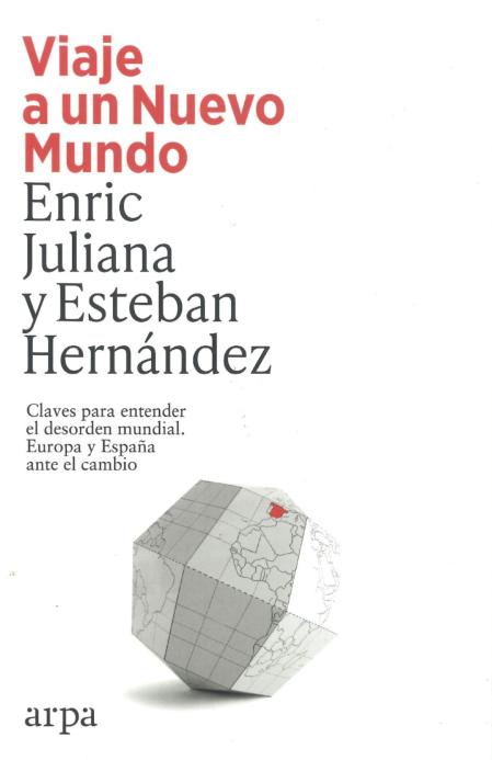 Portada del nuevo libro de Enric Juliana y Esteban Hernández, 'Viaje a un Nuevo Mundo'