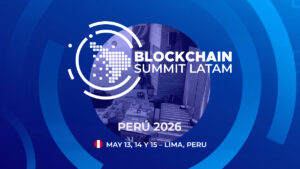 Blockchain Summit Latam 2026 impulsa la innovación financiera en Perú 